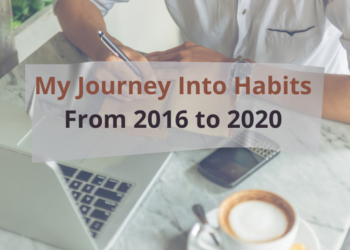 My journey into Habits from 2016 to 2020