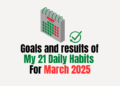 Goals, results and lessons from March habits 2025