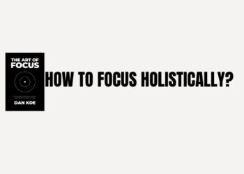 How to focus holistically?